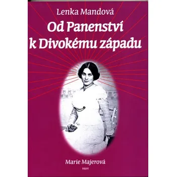 Literární biografie Od Panenství k Divokému západu