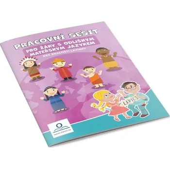 Český jazyk Pracovní sešit pro žáky s OMJ bez znalosti latinky