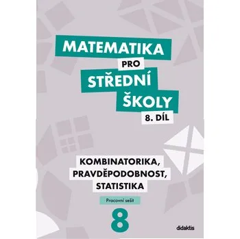 Matematika Matematika pro SŠ 8.díl - Pracovní sešit