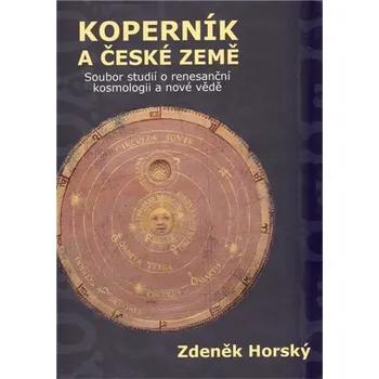 Populárně naučná literatura pro dospělé Koperník a české země - Soubor studií o renesanční kosmologii a nové vědě