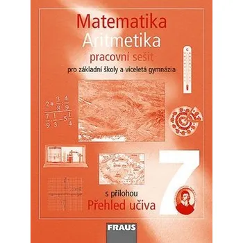 Matematika Matematika 7 pro ZŠ a víceletá gymnázia - Aritmetika - pracovní sešit