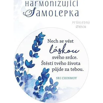 Harmonizující samolepka průhledná Nech se vést láskou svého srdce. Štěstí tvého života půjde za tebou. průměr 8,5 cm