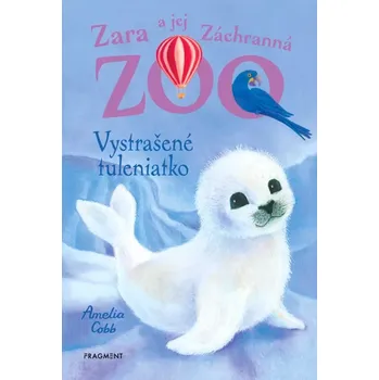 Zara a jej Záchranná zoo - Vystrašené tuleniatko (Cobb Amelia, 2023)