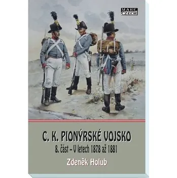 Populárně naučná literatura pro dospělé C.K. Pionýrské vojsko - 8. část