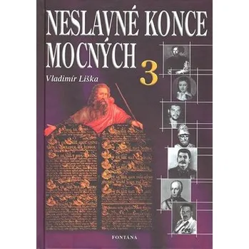 Literární biografie Neslavné konce mocných 3