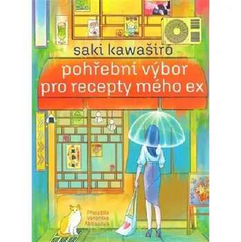 Pohřební výbor pro recepty mého ex - Saki Kawaširo