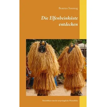 Cestování Die Elfenbeinküste entdecken - Sonntag, Beatrice