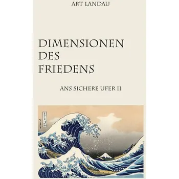 Dimensionen des Friedens - Landau, Art