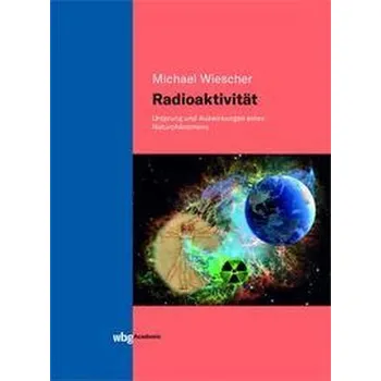 Přírodní věda Radioaktivität - Wiescher, Michael