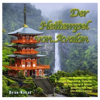 Der Heiltempel von Avalon - Kretzschmar, Ute