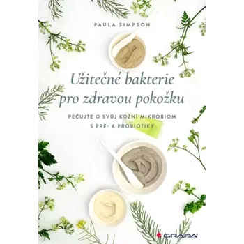 Užitečné bakterie pro zdravou pokožku (Paula Simpson, 2022)