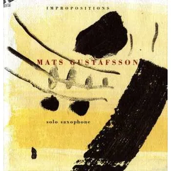 Zahraniční hudba CD Mats Gustafsson: Impropositions. Solo Saxophone 1997
