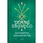 Temné zrcadlo - Samantha Shannonová…