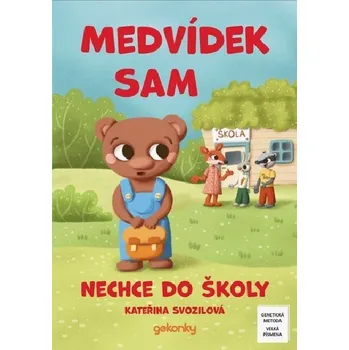 Medvídek Sam nechce do školy - Kateřina Svozilová