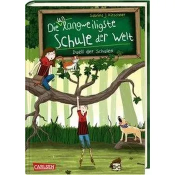 Die unlangweiligste Schule der Welt 5: Duell der Schulen - Kirschner, Sabrina J.
