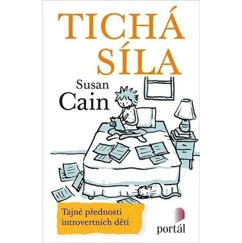 Tichá síla - Tajné přednosti introvertních dětí