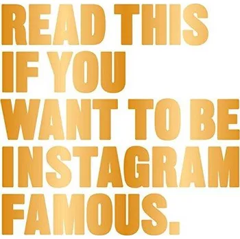 Umění Read This if You Want to Be Instagram Famous