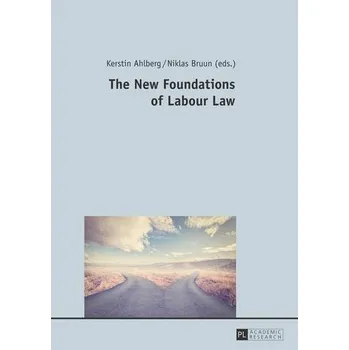 The New Foundations of Labour Law