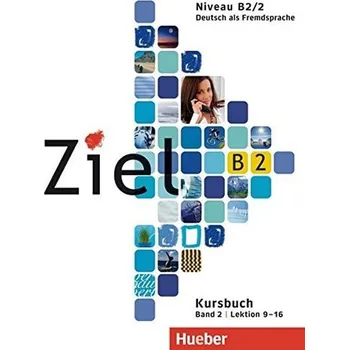 Německý jazyk Ziel B2/2 Kursbuch (lektion 9-16)