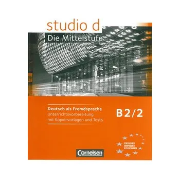 Německý jazyk Studio d B2/2 Die Mittelstufe: Unterrichtsvorbereitung mit Kopiervorlagen und Tests