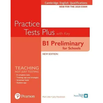 Anglický jazyk Practice Tests Plus B1 Preliminary for Schools Cambridge Exams 2020 Student's Book + key