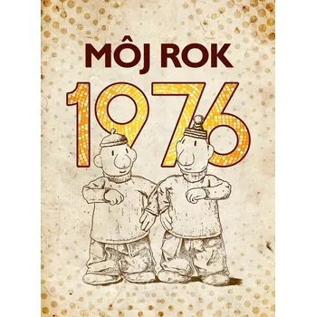 Môj rok 1976 - Alena Breuerová a kol. [SK] (2026) [E-kniha]