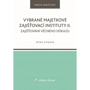 Vybrané majetkové zajišťovací instituty II. - Petra Vítková