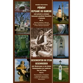 Cestování Příběhy vepsané do kamene aneb putování za drobnými kamennými památkami Domažlicka a Tacho