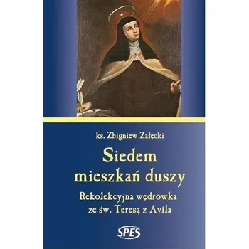 Siedem mieszkań duszy - Ks. Zbigniew Załęcki