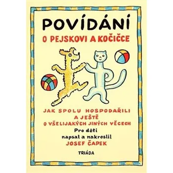 Pohádka Povídání o pejskovi a kočičce - Josef Čapek [CS] (2017, Vázaná, Triáda)