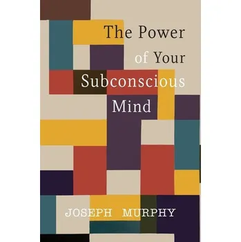 Osobní rozvoj The Power of Your Subconscious Mind - Joseph Murphy [EN] (2019, Měkká, Martino Fine Books)