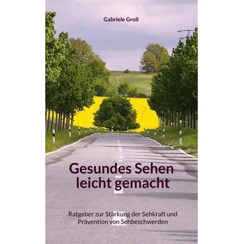 Gesundes Sehen leicht gemacht - Biljon, Zak van