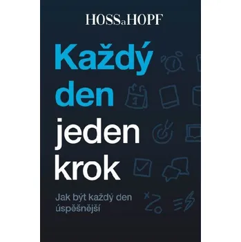 Osobní rozvoj Každý den jeden krok - Jak být každý den úspěšnější - Kiarash Hossainpour, Philip Hopf