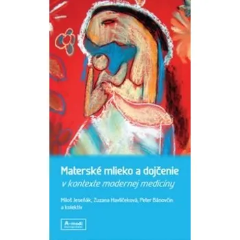 Materské mlieko a dojčenie v kontexte modernej medicíny Kniha