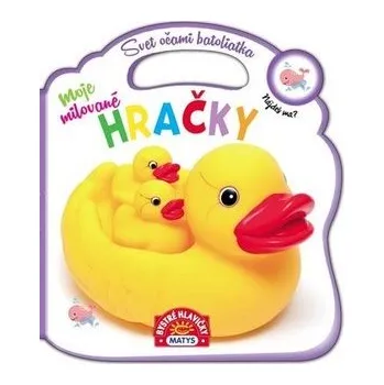 První čtění Svet očami batoliatka Moje milované hračky: Nájdeš ma? Kniha