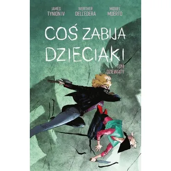 Komiks pro dospělé Coś zabija dzieciaki. Tom 9 - JAMES TYNION