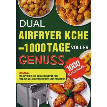Dual Airfryer Küche - 1000 Tage voller Genuss - Mårtensson, Jennifer