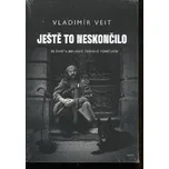 Ještě to neskončilo. Ze života jednoho českého písni