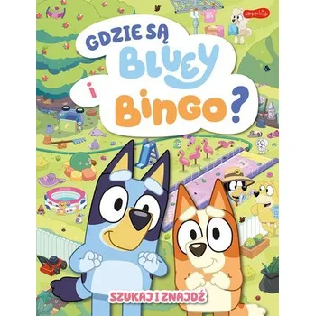 Gdzie są Bluey i Bingo? Szukaj i znajdź - opracowanie zbiorowe