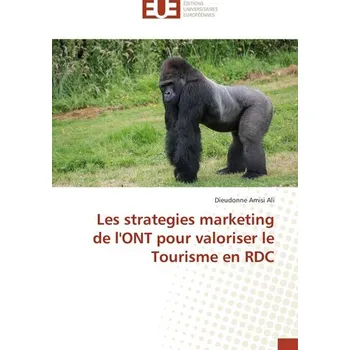 Les strategies marketing de l'ONT pour valoriser le Tourisme en RDC - Amisi Ali, Dieudonne