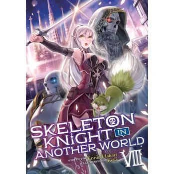 Skeleton Knight in Another World (Light Novel) Vol. 8 - Hakari, Ennki