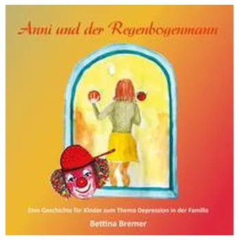 Anni und der Regenbogenmann - Bremer, Bettina