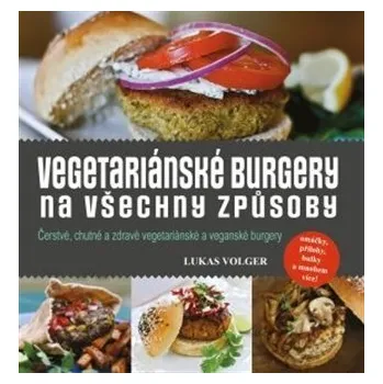 Vegetariánské burgery na všechny způsoby