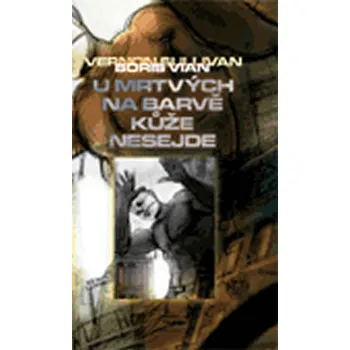 Poezie U mrtvých na barvě kůže nesejde