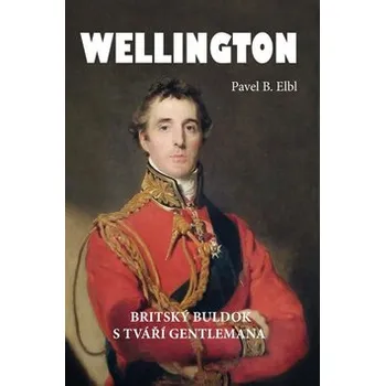 Literární biografie Wellington - Britský buldok s tváří gentlemana