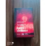 Aldous Huxley - Konec civilizace