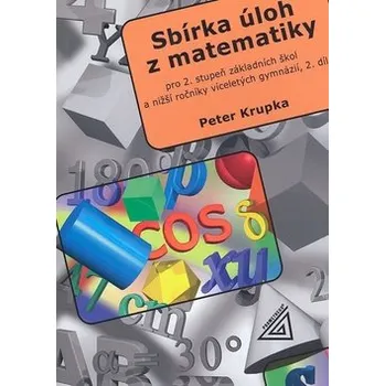 Matematika Sbírka úloh pro 2.stupeň ZŠ a nižší ročníky víceletých gymnázií, 2.díl