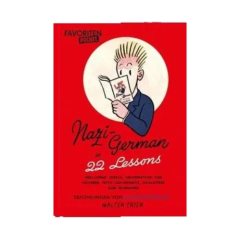 Nazi-Deutsch in 22 Lektionen. Nazi-German in 22 Lessons - Warthorst, Antje Maria