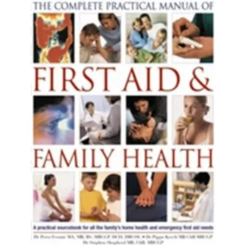 Complete Practical Manual of First Aid & Family Health - Fermie, Peter
