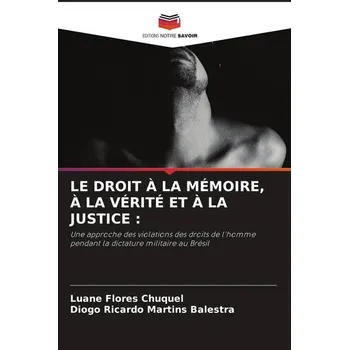 LE DROIT À LA MÉMOIRE, À LA VÉRITÉ ET À LA JUSTICE : - Henke, Martin